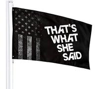 That's What She Said Flag 3x5 Ft Flag Banner con stampa su un lato Bandiera per feste di benvenuto all'aperto