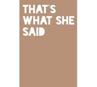That's What She Said: Wide Ruled Line Paper Journal