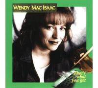 Wendy MacIsaac – That's What You Get – CD