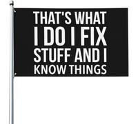 That'S Whats I Do I Fix Stuff And I Know Things Funny Bandiera Di Benvenuto Colorato Bandiera All'Aperto Moda Bandiere 90X150Cm Per Casa Celebrazione Balcone