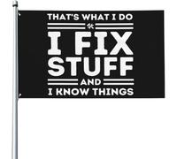 That'S What'S I Do I Fix Stuff And I Know Things Funny Gift White Bandiera Di Benvenuto Stampa Bandiera Vacanza Colorato Bandiere Da Cortile 90X150Cm Per Casa Soggiorno Interni