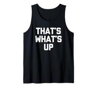 That's What's Up - Divertente Detto Sarcastico, Simpatico, alla Moda Canotta