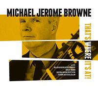 Michael Jerome Browne That's Where It's At (CD) Album