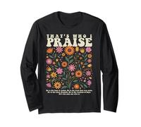 That's Who I Praise Jesus Christian Floral Bible Verse Maglia a Manica
