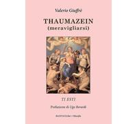 Thaumazein (meravigliarsi). Ti esti - Giuffrè Valerio