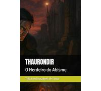 THAURONDIR: O Herdeiro do Abismo