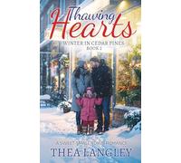 Thawing Hearts: A Sweet Small Town Romance