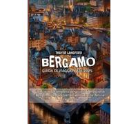 Thayer Langford Bergamo Guida di viaggio 2024-2025 (Tascabile)