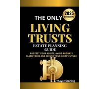 Thayer Sterling The Only Living Trusts Estate Planning Guide (Tascabile)