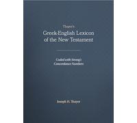 JOSEPH H. THAYER GREEK-ENGLISH LEXICON OF THE NEW TESTAMENT (Tascabile)