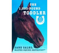 The 1,200 Pound Toddler: Lessons From Life’s Most Authentic Teachers