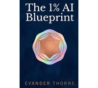 The 1% AI Blueprint: How to Engineer High-Retention Conversational Agents, Deploy No-Code SaaS, and Command High-Ticket B2B Retainers Before the Market Saturates