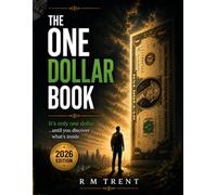 The 1 Dollar Book: 100+ Fascinating Facts, Money Lessons, and Fun Challenges Hidden in a Single Dollar Bill