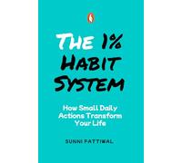 The 1% Habit System: How Small Daily Actions Create Massive Life Change