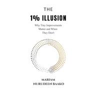 The 1% Illusion: Why Tiny Improvements Matter and When They Don't: 3