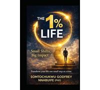 The 1% Life: Small Shifts, Big Impact
