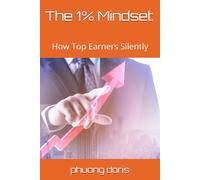 The 1% Mindset: How Top Earners Silently