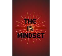 The 1% Mindset: The Daily Planner for High Performers and Entrepreneurs