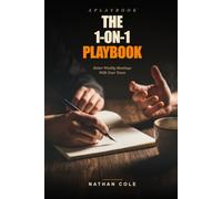 The 1-on-1 Playbook: Better Weekly Meetings With Your Team