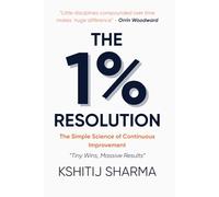 The 1% Resolution: The Simple Science of Continuous Improvement