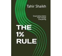 THE 1% RULE: Small Daily Habits That Change Everything