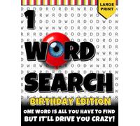 The 1 Word Search - Birthday Edition: 100 Challenging One-Word Word Search Puzzles for Teens & Adults: Find the Hidden Word in a Sea of Letters - A Fun and Tricky Brain Teaser with Birthday Trivia