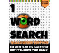 The 1 Word Search - Halloween Edition: 100 Challenging One-Word Word Search Puzzles with Spooky Trivia for Teens & Adults: Find the Hidden Word in a ... with Halloween Facts, Frights, and Surprises