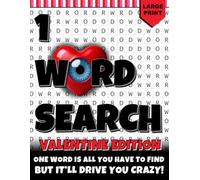 The 1 Word Search - Valentine’s Edition: 100 Challenging One-Word Word Search Puzzles with Fascinating Love Trivia for Teens & Adults: Find the Hidden ... Book Perfect for Valentine’s Day and Beyond