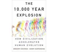 Gregory Cochran Henry Harpending The 10,000 Year Explosion (Tascabile)