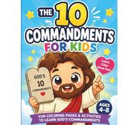 The 10 Commandments for Kids: Fun Christian Coloring Pages and Activities to Learn God's Commandments for Kids Ages 4-8
