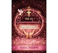 The 10 Glammandments: A Devotional with 10 Godly Principles for Living Bold, Beautiful, and Sober