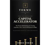 The £10 Million Capital Accelerator: The Proven Methodology for Scaling Charities, CICs, Social Enterprises & SMEs