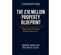 The £10 Million Property Blueprint: “Build, Scale, and Secure Long-Term Wealth Through UK Property”: 4