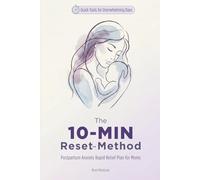 The 10-Min Reset Method: Postpartum Anxiety Rapid Relief Plan For Moms