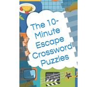 The 10-Minute Escape Crossword Puzzles: 10 Easy-Themed Puzzles for a Quick Break | Fun, Relaxing Brain Games on Movies, Food, Animals, Travel & More!
