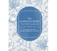 The 10-Minute Reset: Your Self-Care Journal