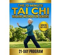 The 10-Minute Tai Chi walking method for seniors. A 21-day illustrated program to go from unsteady to unstoppable-prevent falls, build balance and walk with freedom again. No equipment, no experie...