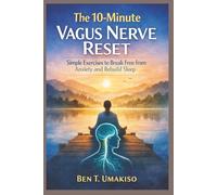 The 10-Minute Vagus Nerve Reset: The 10-Minute Vagus Nerve Reset