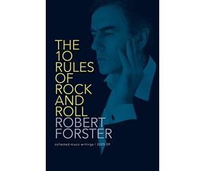 The 10 Rules of Rock and Roll: Collected Music Writings / 2005-09