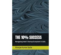 THE 10% SUCCESS: Navigating India’s Startup Ecosystem in 2025.