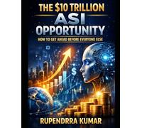 The $10 Trillion ASI Opportunity: How to Get Ahead Before Everyone Else