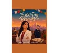 The 100-Day Promise: She came to destroy him. He came back from the dead with no memory. Neither expected to fall in love.