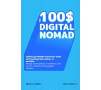 The $100 Digital Nomad: Building profitable businesses while working from Bali, Lisbon, or Medellín. A focus on consulting, E-commerce, and content creation for geographic freedom.