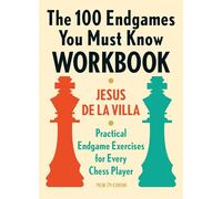Jesus de la Villa The 100 Endgames You Must Know Workbook (Tascabile)