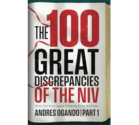 The 100 Great Discrepancies of the NIV: Why the King James Version Still Matters Part 1