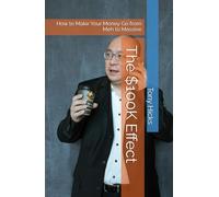 The $100K Effect: How to Make Your Money Go from Meh to Massive