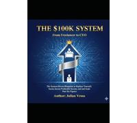 The $100K System: From Freelancer to CEO