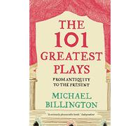 The 101 Greatest Plays: From Antiquity to the Present
