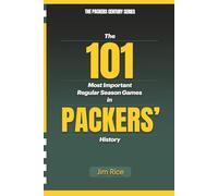 The 101 Most Important Regular Season Games in Packers' History