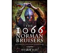 The 1066 Norman Bruisers: How European Thugs Became English Gentry